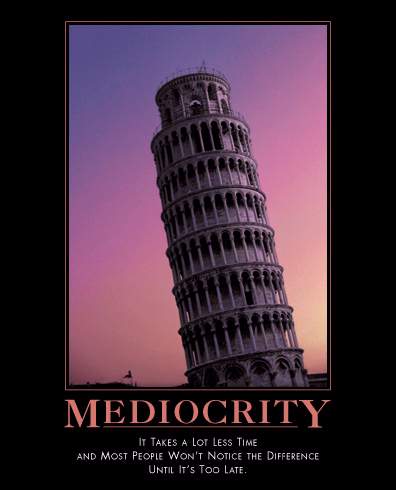 mediocrity.jpg (19990 bytes)